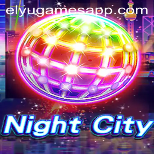 Discover the Thrills of NightCity: A Masterpiece by ELYUGAMES