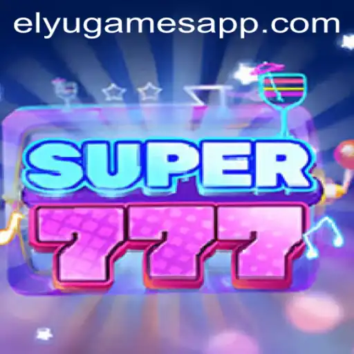 Discover the Excitement of Super777 by ELYUGAMES