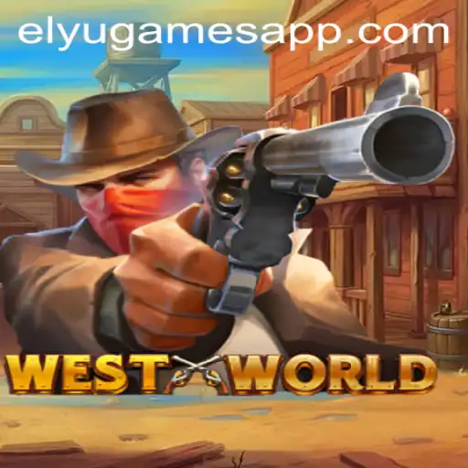 Exploring WestWorld: A Deep Dive into ELYUGAMES’ Latest Hit
